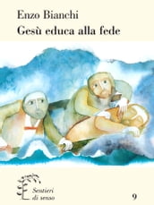 Gesù educa alla fede