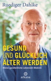 Gesund und glücklich älter werden