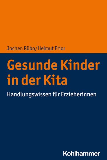 Gesunde Kinder in der Kita - Helmut Prior - Jochen Rubo
