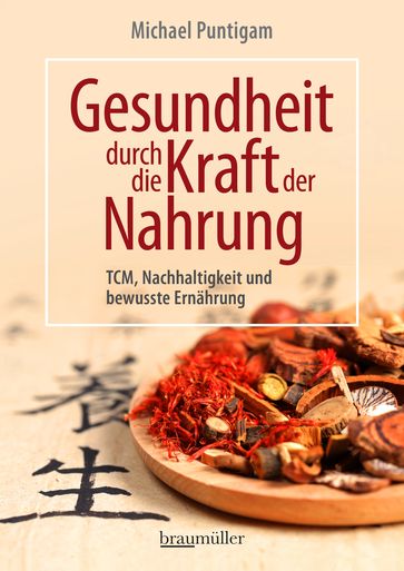 Gesundheit durch die Kraft der Nahrung - Michael Puntigam