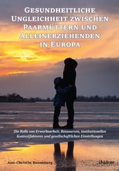 Gesundheitliche Ungleichheit zwischen Paarmüttern und Alleinerziehenden in Europa