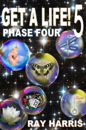 Get A Life! 5 Phase Four
