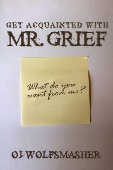 Get Acquainted With Mr. Grief (Pilot Episode) - OJ Wolfsmasher
