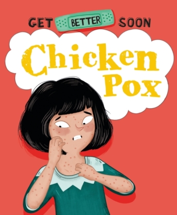 Get Better Soon!: Chickenpox - Anita Ganeri