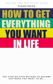 Get Everything you want in Life