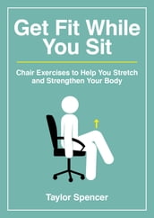 Get Fit While You Sit