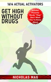 Get High Without Drugs: 1614 Actual Activators