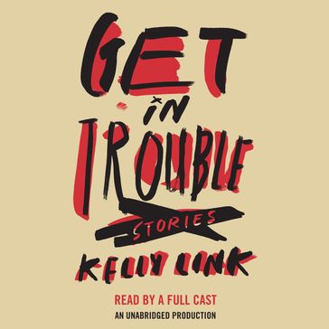 Get In Trouble - Kelly Link