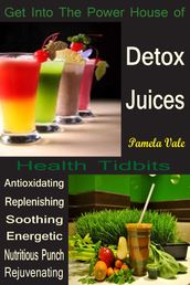 Get Into the Power House of Detox Juices