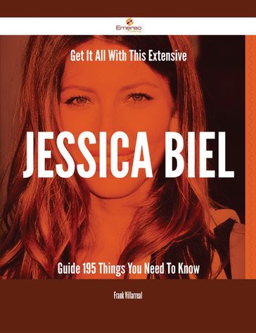 Get It All With This Extensive Jessica Biel Guide - 195 Things You Need To Know - Frank Villarreal