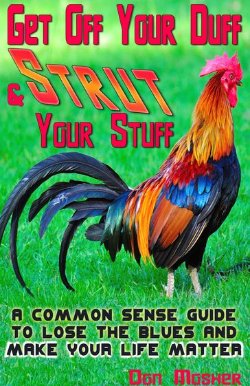 Get Off Your Duff & Strut Your Stuff - Don Mosher