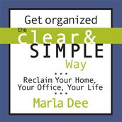 Get Organized the Clear and Simple Way