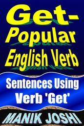 Get- Popular English Verb: Sentences Using Verb  Get 
