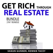 Get Rich Through Real Estate Bundle, 2 in 1 Bundle