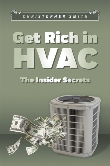 Get Rich in HVAC - Christopher Smith