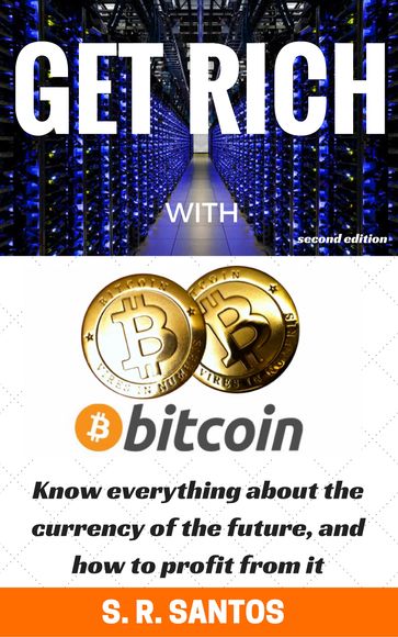 Get Rich with Bitcoin - S.R.Santos