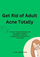 Get Rid of Adult Acne Totally