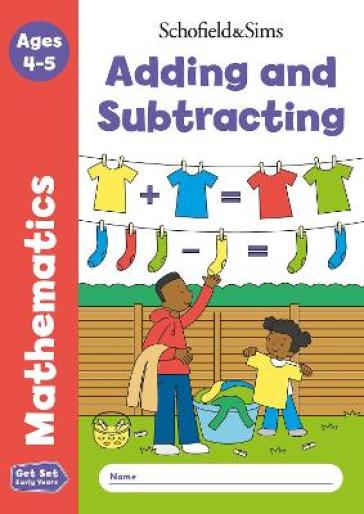 Get Set Mathematics: Adding and Subtracting, Early Years Foundation Stage, Ages 4-5 - Sophie Le Schofield & Sims - Marchand - Reddaway