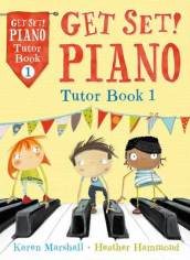 Get Set! Piano Tutor Book 1