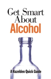 Get Smart About Alcohol