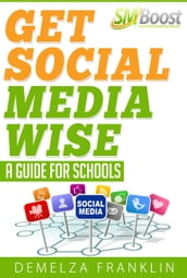 Get Social Media Wise: A Guide For Schools