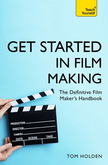 Get Started in Film Making - Tom Holden