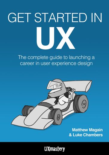 Get Started in UX - Luke Chambers - Matthew Magain