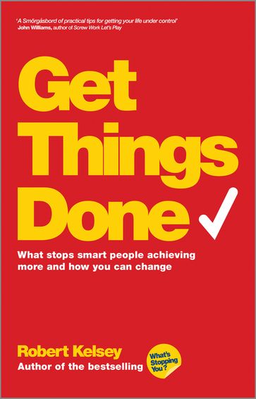 Get Things Done - Robert Kelsey