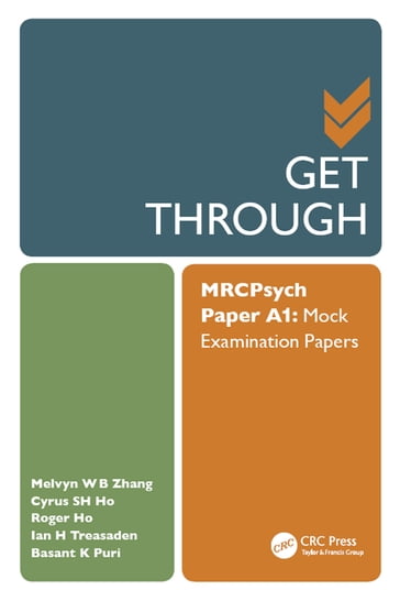Get Through MRCPsych Paper A1 - Roger Ho - Melvyn Zhang - Cyrus Ho - Ian Treasaden - Basant Puri