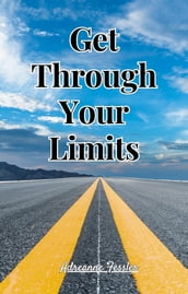 Get Through Your Limits