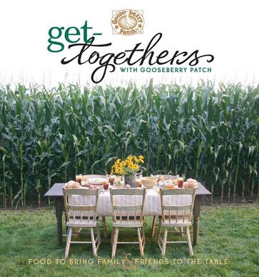 Get-Togethers with Gooseberry Patch Cookbook - Gooseberry Patch