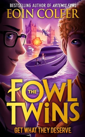 Get What They Deserve (The Fowl Twins, Book 3) - Eoin Colfer