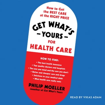 Get What's Yours for Health Care - Philip Moeller