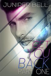 Get You Back: Part One