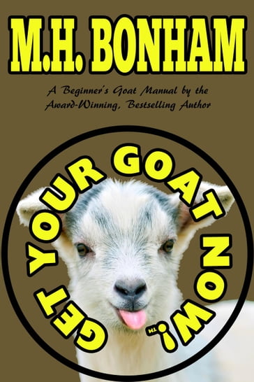 Get Your Goat Now! - M.H. Bonham