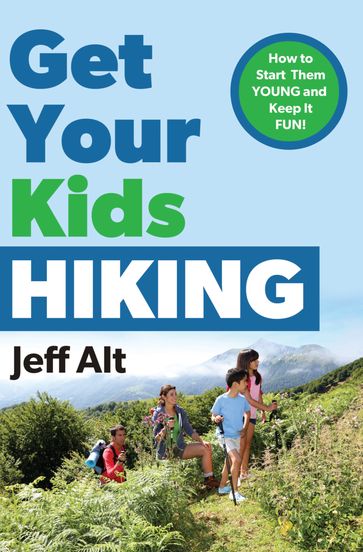 Get Your Kids Hiking - Jeff Alt