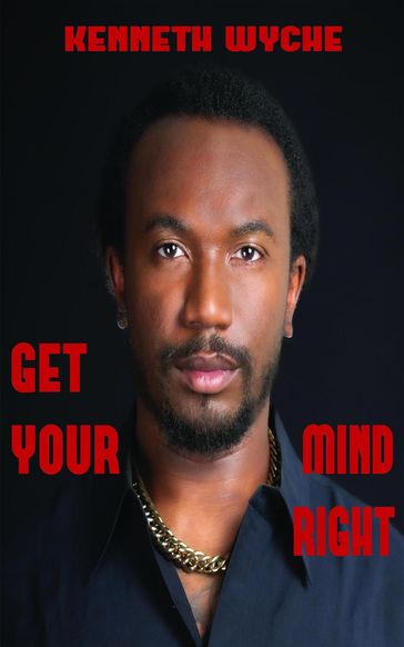 Get Your Mind Right - Kenneth Wyche