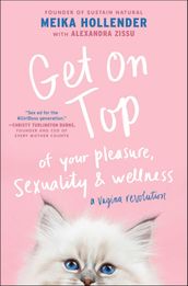 Get on Top of Your Pleasure, Sexuality & Wellness