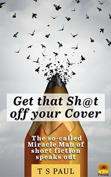 Get that Sh@t off your cover! - T S Paul