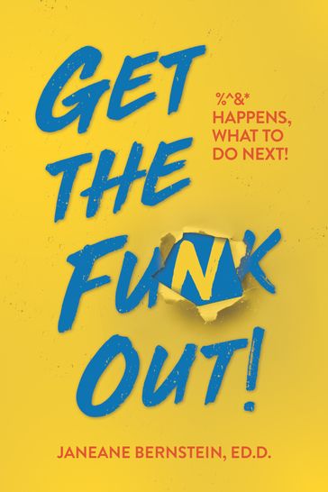 Get the Funk Out! - Janeane Bernstein Ed.D.