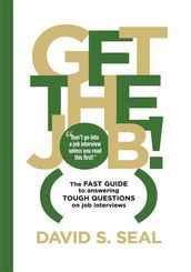 Get the Job! the Fast Guide to Answering Tough Questions on Job Interviews