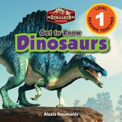 Get to Know Dinosaurs: Dinosaur Adventures (Engaging Readers, Level 1)