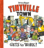 Gets to Work! (A Tinyville Town Book)