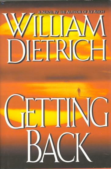 Getting Back - William Dietrich