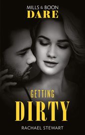 Getting Dirty (Mills & Boon Dare) (Getting Down & Dirty, Book 1)