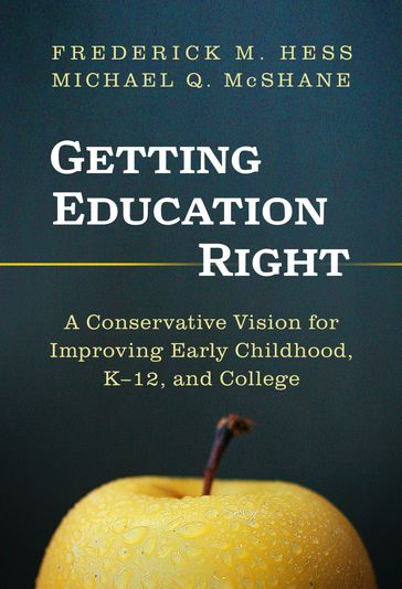 Getting Education Right - Frederick M. Hess - Michael Q. McShane