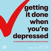 Getting It Done When You re Depressed, Second Edition
