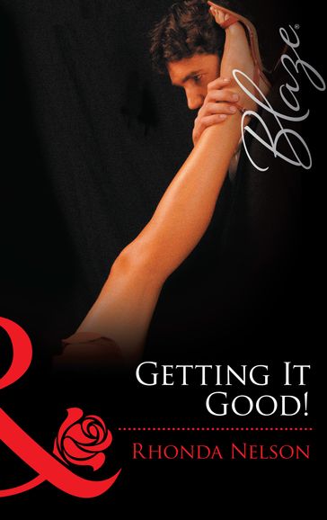 Getting It Good! (Mills & Boon Blaze) (Chicks in Charge, Book 2) - Rhonda Nelson
