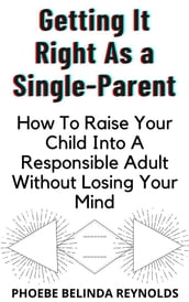 Getting It Right As a Single-Parent