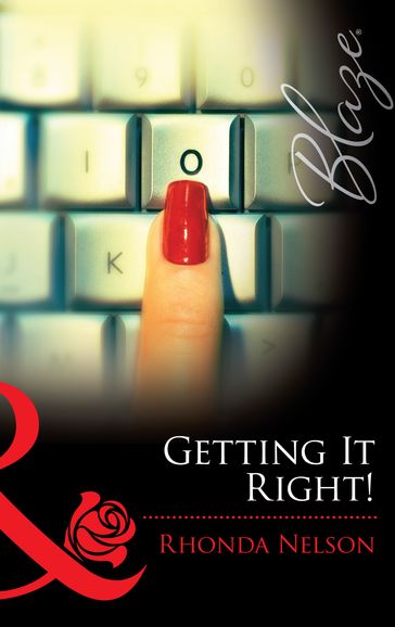 Getting It Right! (Mills & Boon Blaze) (Chicks in Charge, Book 3) - Rhonda Nelson